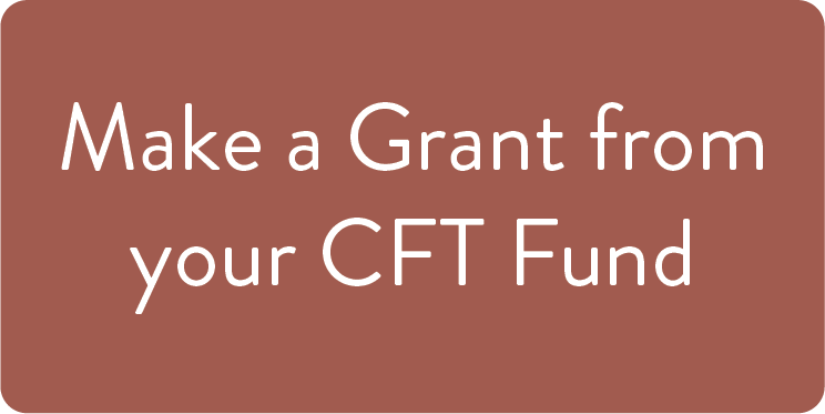 Make a grant from your CFT fund