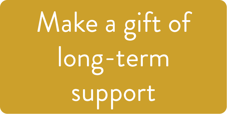 Make a gift of long-term support
